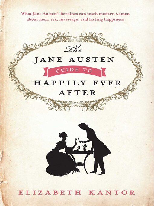 Title details for The Jane Austen Guide to Happily Ever After by Elizabeth Kantor - Available